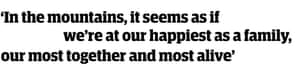 Quote: ‘In the mountains, it seems as if we’re at our happiest as a family, our most together and most alive’