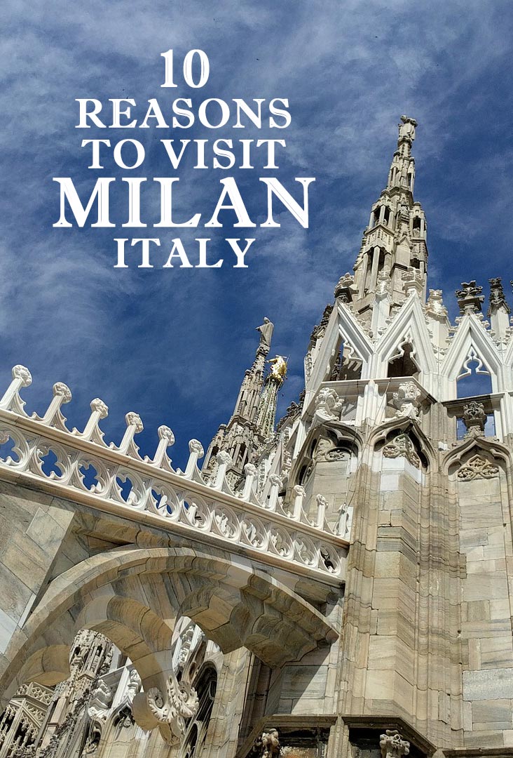 10 reasons to visit Milan, Italy on your next vacation