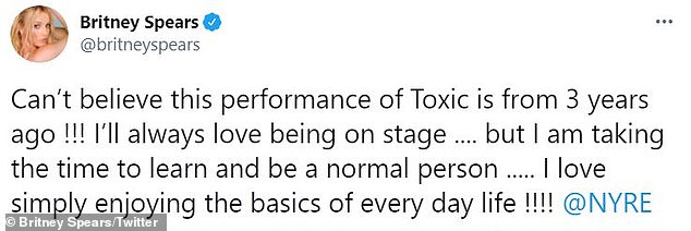 The semi-retired pop star tweeted on Tuesday: 'I'll always love being on stage, but I am taking the time to learn and be a normal person. I love simply enjoying the basics of every day life'