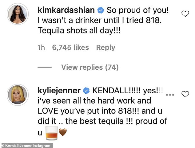 Top self: Even famously drink-free sister Kim Kardashian raved about 818 in the comments, telling Kendall 'So proud of you! I wasn't a drinker until I tried 818. Tequila shots all day!!!' Kylie was also a fan